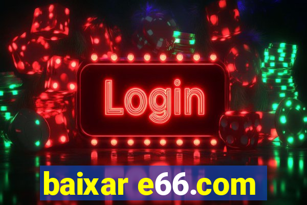 baixar e66.com